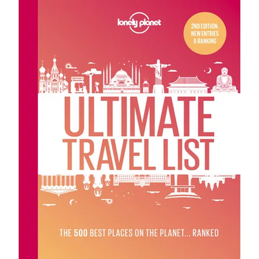 Lonely Planet Ultimate Travel List: The Best Places on the Planet ...Ranked