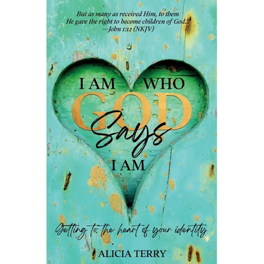 I Am Who God Says I Am