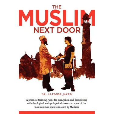 The Muslim Next Door: A Practical Guide for Evangelism and Discipleship