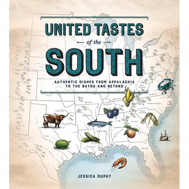United Tastes of the South (Southern Living): Authentic Dishes from Appalachia to the Bayou and Beyond