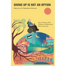 Giving Up Is Not an Option: Memoirs of a Palestinian American