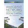 Immigrant Networks and Social Capital