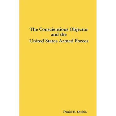 The Conscientious Objector and the United States Armed Forces