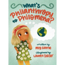 What's Philanthropy to Philomena?