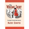 The Wrong Skirt: The Quest To Avoid Bad Choices