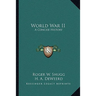 World War II: A Concise History