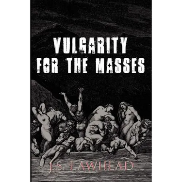 Vulgarity for the Masses
