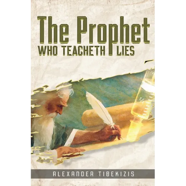 The Prophet Who Teacheth Lies