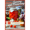 Home Canning and Preserving Recipes for Beginners: More Easy Recipes for Canning Fruits and Vegetables