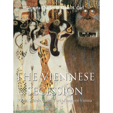 The Viennese Secession: Klimt, Schiele, and the art of modern Vienna