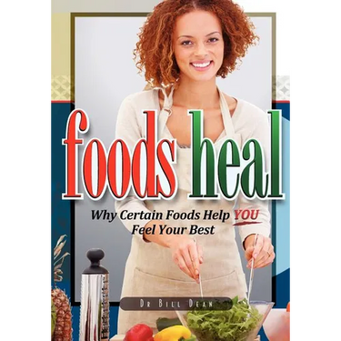 Foods Heal: Why Certain Foods Help YOU Feel Your Best