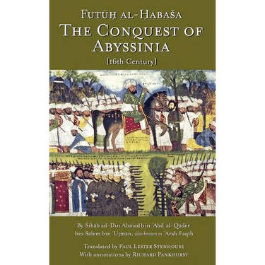 The Conquest of Abyssinia: Futuh Al Habasa