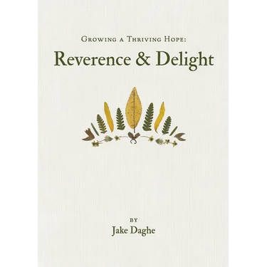 Growing a Thriving Hope: Reverence & Delight