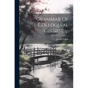 Grammar Of Colloquial Chinese --