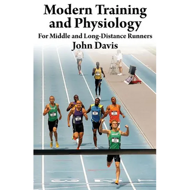 Modern Training and Physiology for Middle and Long-Distance Runners