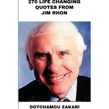 270 life changing quotes from Jim Rhon