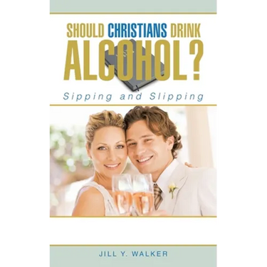 Should Christians Drink Alcohol?: Sipping and Slipping