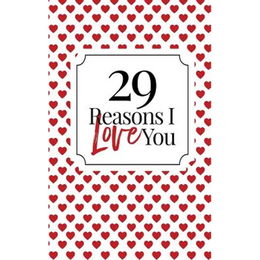 29 Reasons I Love You: Fill-In Memory Book: Homemade Couples Keepsake for Valentine's Day, Anniversaries & Birthdays