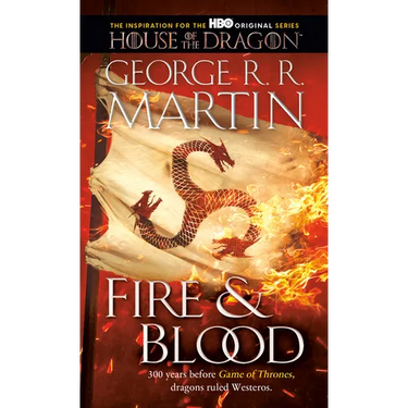Fire & Blood: 300 Years Before a Game of Thrones