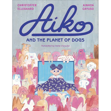 Aiko and the Planet of Dogs