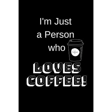 I'm Just a Person Who Loves Coffee!
