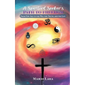 A Spiritual Seeker's Path to Freedom: From New Age to the Way, the Truth, and the Life