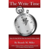 The Write Time: How to find all the time you need to write a book.