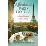 Affordable Paris Hotels: A Travel Smart Mini-Guide