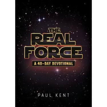 The Real Force: A 40-Day Devotional