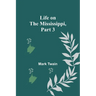 Life on the Mississippi, Part 3