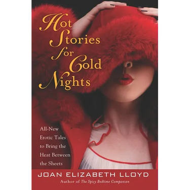 Hot Stories for Cold Nights: All-New Erotic Tales to Bring the Heat Between the Sheets