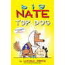 Big Nate: Top Dog: Two Books in One