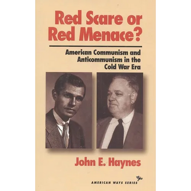 Red Scare or Red Menace?: American Communism and Anticommunism in the Cold War Era