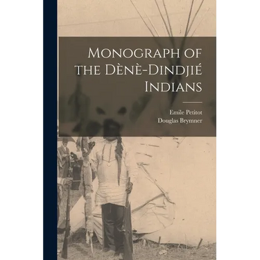 Monograph of the Dènè-Dindjié Indians