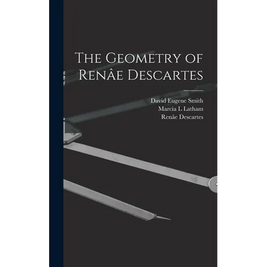 The Geometry of Renâe Descartes