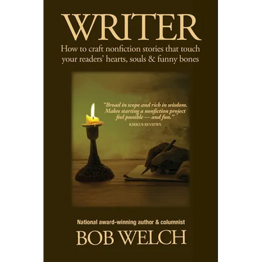Writer: How to craft nonfiction stories that touch your readers' hearts, souls & funny bones