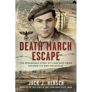Death March Escape: The Remarkable Story of a Man Who Twice Escaped the Nazi Holocaust