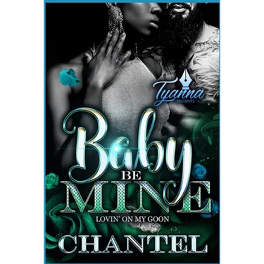 Baby Be Mine: Lovin' on My Goon