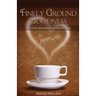 Finely Ground Goodness: Comfort and Healing Devotionals