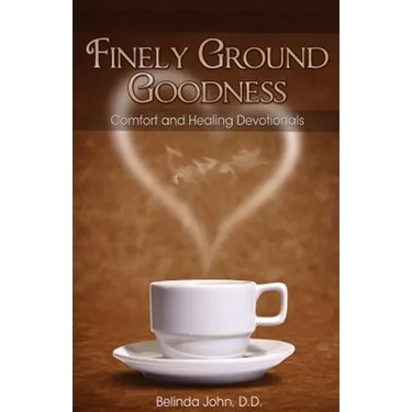 Finely Ground Goodness: Comfort and Healing Devotionals