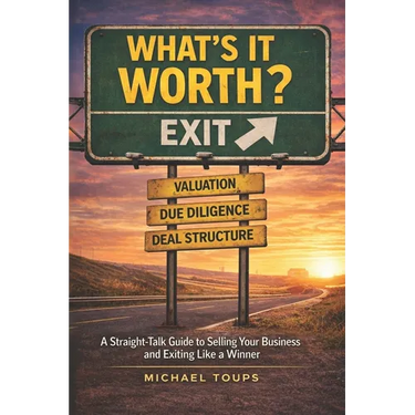 What's It Worth?: A Straight-Talk Guide to Selling Your Business and Exiting Like a Winner