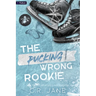 The Pucking Wrong Rookie: A Hockey Romance