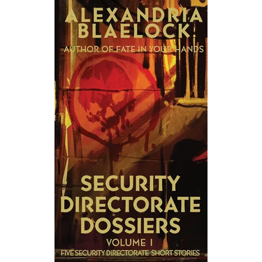 Security Directorate Dossiers: Volume 1