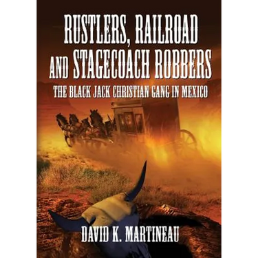 Rustlers, Railroad and Stage Coach Robbers