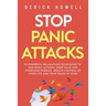 Stop Panic Attacks: 23 Powerful Relaxation Techniques to End Panic Attacks, Keep Calm and Overcome Phobias. Regain Control of Your Life and Your Peace