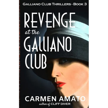 Revenge at the Galliano Club: A Prohibition historical fiction thriller