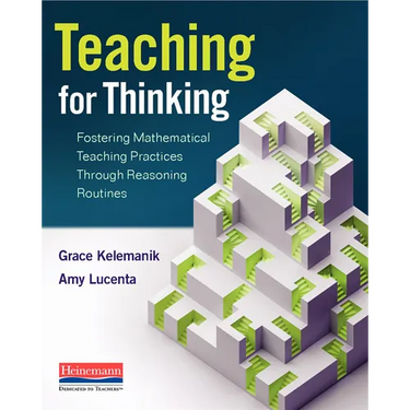 Teaching for Thinking: Fostering Mathematical Teaching Practices Through Reasoning Routines
