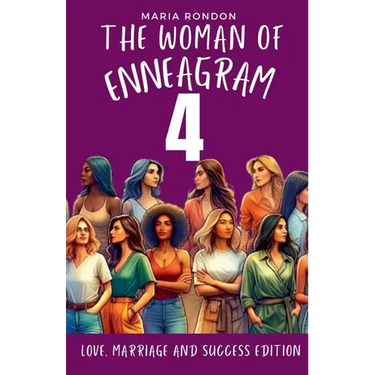 The Woman of Enneagram 4: Love, Marriage, Success Edition