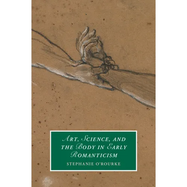Art, Science, and the Body in Early Romanticism