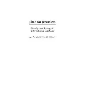 Jihad for Jerusalem: Identity and Strategy in International Relations